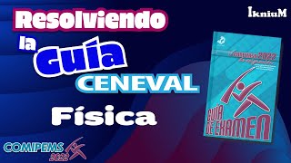 Resolución de FÍSICA Guía CENEVAL COMIPEMS 2022 [upl. by Featherstone869]