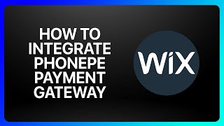 How To Integrate Phonepe Payment Gateway In Wix Website Tutorial [upl. by Seaddon]