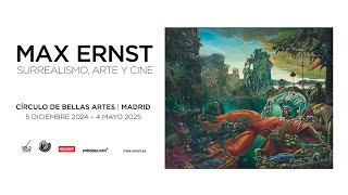 quotMax Ernst Surrealismo Arte y Cinequot desde el 5 de diciembre en el Círculo de Bellas Artes Madrid [upl. by Nnairrehs]