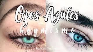 °○•Ojos azules hoy mismo subliminal [upl. by Celine]