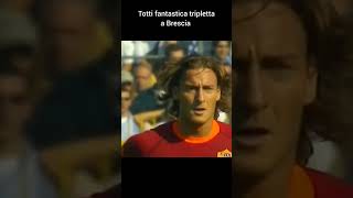 Totti tripletta a Brescia totti [upl. by Loux908]