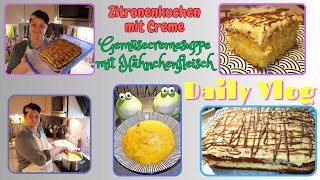 Daily Vlog  Gemüsecremesuppe mit Fleisch  Zitronenkuchen mit Zitronencreme  Haushalt  Mamaalltag [upl. by Avram]