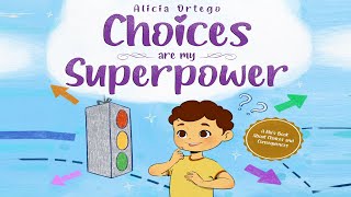 Choices are my Superpower A Kids Book Read Aloud About Making Good Choices and its Consequences [upl. by Butch648]