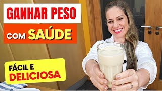 Vitamina para GANHAR PESO RÁPIDO  Engordar com Saúde Fácil e Deliciosa [upl. by Hanson]