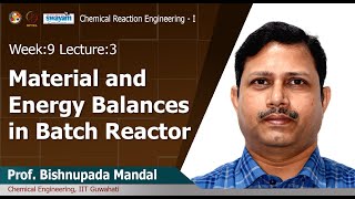 Lec 23 Material and Energy Balances in Batch Reactor [upl. by Divadnahtanoj]