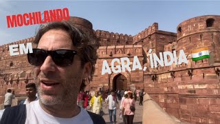 Explorando Agra com direito a CHURRASCO INDIANO 🇮🇳  Agra além do Taj Mahal [upl. by Ajnotal779]