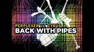 Perplexer vs Cyrus  Back with Pipes Vocal Club Edit [upl. by Wampler]