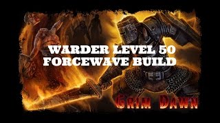 Grim Dawn Warder Level 50 Forcewave Build [upl. by Noeruat]