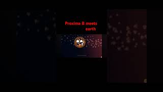 Proxima B meets earth [upl. by Notsruht]