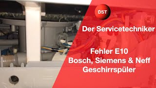 Fehler E10 Bosch Siemens Neff Constructa Geschirrspüler [upl. by Borchers]