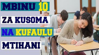 MBINU 10 ZA KUSOMA NA KUFAULU MITIHANI KATIKA VIWANGO VYA JUU ZAIDI [upl. by Finnie]