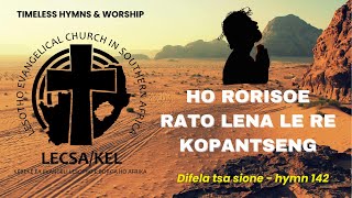 Ho Rorisoe Rato Lena Listen to Difela Tsa Sione Hymn 142  Sotho Hymns amp Sesotho Worship Songs [upl. by Arac]