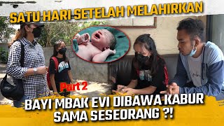 SATU HARI SETELAH MELAHIRKAN BAYI MBAK EVI DIBAWA KABUR SAMA SESEORANG [upl. by Nadean]