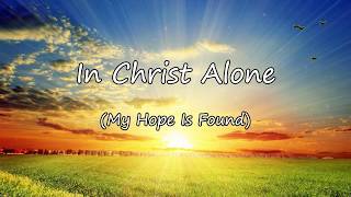 In Christ Alone  My Hope Is Found  Piano With Lyrics [upl. by Atwood572]