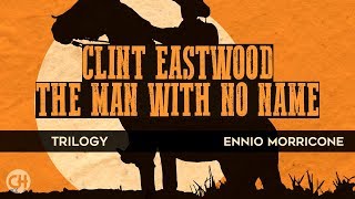 Clint Eastwood  Greatest Westerns Film Music ● THE MAN WITH NO NAME ● The Dollars Trilogy [upl. by Thanasi]