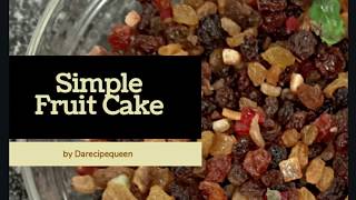 Simple Fruit Cake Recipe [upl. by Oht]