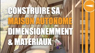 CONSTRUIRE SA MAISON AUTONOME  DIMENSIONNEMENT ET MATERIAUX [upl. by Anicart349]