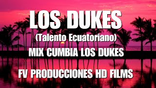 MIX LOS DUKES SUS MEJORES CUMBIASFV PRODUCCIONES HD FILMS [upl. by Minny504]