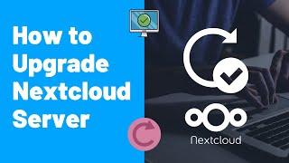 How to Upgrade Your Nextcloud Server [upl. by Kilk356]