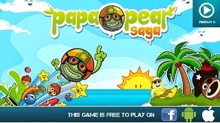 Papa Pear Saga  Free on Facebook iOS amp Android  HD Gameplay [upl. by Platas878]