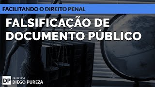 Falsificação de Documento Público  Art 297 do CP Facilitando o Direito Penal [upl. by Zosema115]