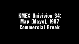 KMEX Univision 34 May Mayo 1987 Commercial Break [upl. by Eintihw]