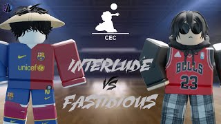 FASTIDIOUS vs INTERLUDE CEC LEAGUE GRAND FINALS [upl. by Routh]