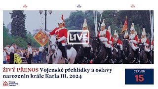 ŽIVÝ PŘENOS Vojenské přehlídky a oslavy narozenin krále Karla III 2024 👑 [upl. by Eirrem162]