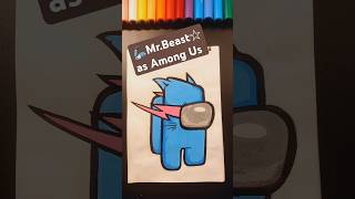 ✨️Mr Beast🦾 as Among Us ✨️ shorts mrbeast amongus art [upl. by Kiki]