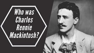 Who was Charles Rennie Mackintosh 👨🏻 [upl. by Egroej]