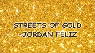 Jordan Feliz  Streets of Gold Lyrics [upl. by Lennej623]