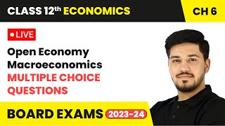 Open Economy Macroeconomics  Multiple Choice Questions  Class 12 Economics Chapter 6  LIVE [upl. by Groves416]