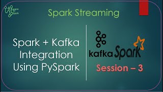 Spark Streaming  Spark  Kafka Integration with Demo  Using PySpark  Session  3  LearntoSpark [upl. by Emlen880]