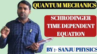 LEC  13 Schrödinger Time Dependent Equation  Quantum Mechanics  B Sc  M Sc Physics [upl. by Comfort]