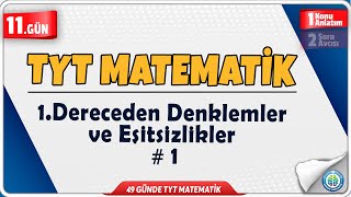 1Dereceden Denklemler ve Eşitsizlikler 1 Konu Anlatım  49 Günde TYT Matematik Kampı 11Gün [upl. by Carlin]