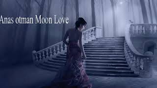 Anas otman Moon Love [upl. by Animrac]