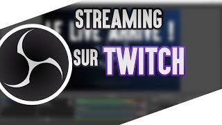 Tutoriel Stream  Comment streamer sur Twitch [upl. by Severson]