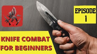 Knife Combat For Beginners  Episode 1 [upl. by Perice]