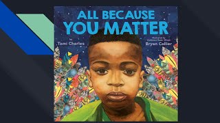 All Because You Matter Tami Charles and Bryan Collier [upl. by Nemad]