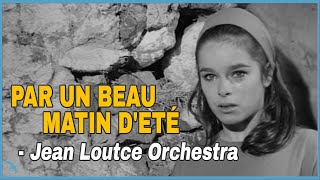 Jean Loutce Orchestra  Par un Beau Matin dEté 1965 1974 어느 개인날 아침 갑자기 [upl. by Rombert]