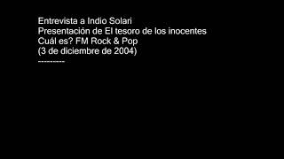 Entrevista a Indio Solari  Presentación El tesoro de los inocentes Rock amp Pop 03122004 [upl. by Nirehs]