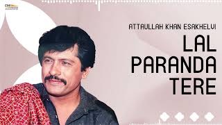 Lal Paranda Tere  Attaullah Khan Esakhelvi  EMIPakistanOfficial [upl. by Lait]