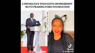 LYNN NGUGI THOUGHT ON RUTO PRAISING FORD FOUNDATION IN KENYA [upl. by Anniram624]