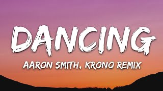 Aaron Smith  Dancin KRONO Remix  Lyrics [upl. by Ernestine]