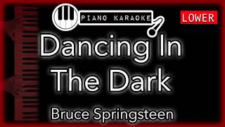 Dancing In The Dark LOWER 3  Bruce Springsteen  Piano Karaoke Instrumental [upl. by Sewole]