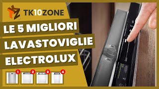 Le 5 migliori lavastoviglie Electrolux [upl. by Sarena546]