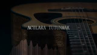 Acılara Tutunmak [upl. by Mill]