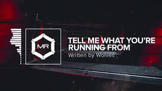 Written by Wolves  Tell Me What Youre Running From HD [upl. by Vito]