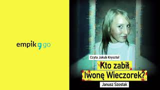 Kto zabił Iwonę Wieczorek Janusz Szostak Audiobook PL [upl. by Isadore]