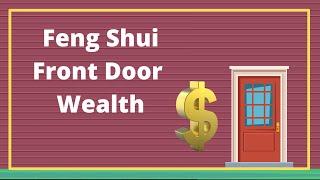 Feng Shui Front Door Wealth  How to Attract Wealth  Feng Shui Main Entrance Remedies [upl. by Ephrayim]